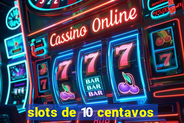 slots de 10 centavos